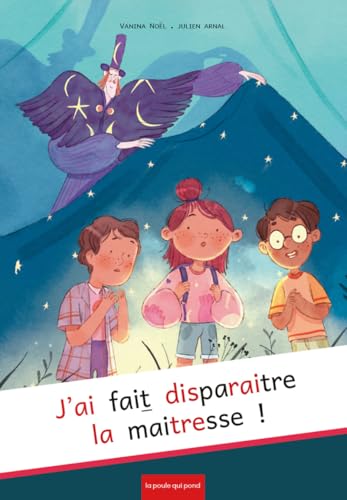 J'ai fait disparaître la maitresse ! von POULE QUI POND