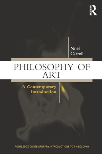 Philosophy of Art: A Contemporary Introduction (Routledge Contemporary Introductions to Philosophy)