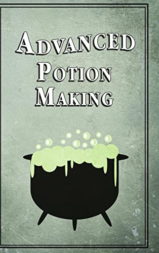 Advanced Potion Making von Lulu.com