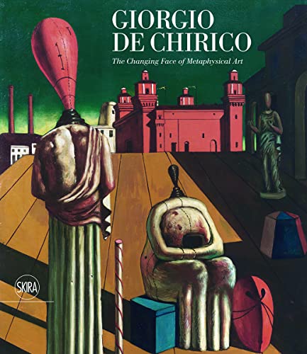 Giorgio de Chirico: The Face of Metaphysics: the changing face of metaphysical art von Skira