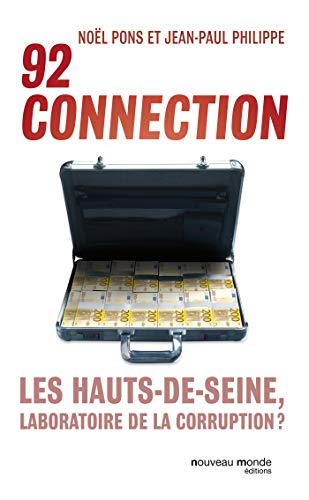 92 connection : Les Hauts-de-Seine, laboratoire de la corruption ?