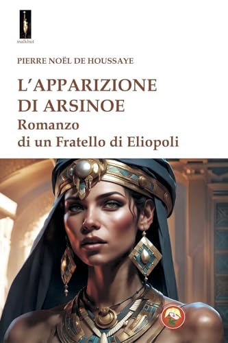 L'apparizione di Arsinoe. Romanzo di un Fratello di Eliopoli (Malkhut) von Tipheret
