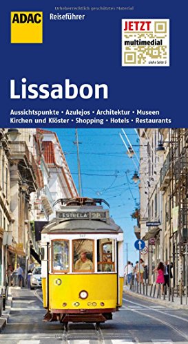 ADAC Reiseführer Lissabon: Aussichtspunkte, Kirchen und Klöster, Azulejos, Shopping, Museen, Hotels, Restaurants. Jetzt multimedial mit QR Codes zum Scannen