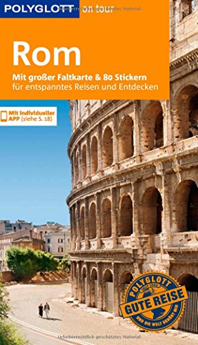 POLYGLOTT on tour Reiseführer Rom: Mit großer Faltkarte, 80 Stickern und individueller App