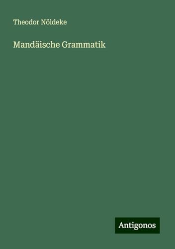Mandäische Grammatik von Antigonos Verlag