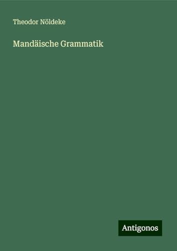 Mandäische Grammatik von Antigonos Verlag