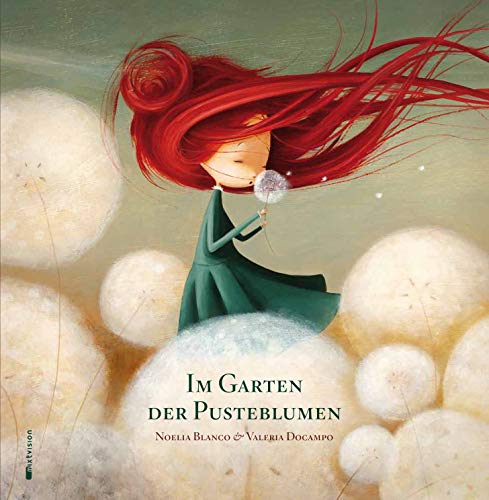 Im Garten der Pusteblumen: Poetisches Bilderbuch (Geschenkbuch) über die Schönheit des Träumens und Wünschens