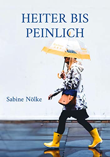 Heiter bis peinlich: Geschichten zum Schmunzeln und Schadenfreuen von Book on Demand