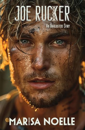 Joe Rucker: A Coming of Age Sci-fi Dystopian Action Adventure (The Unadjusteds, Band 6) von Marisa Noelle