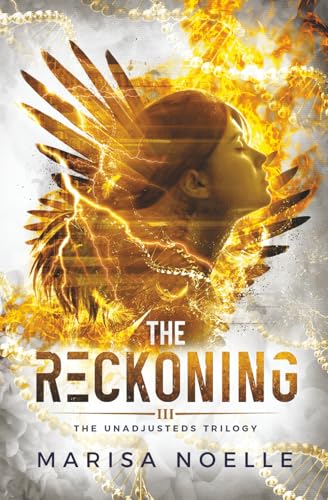 The Reckoning: A Coming of Age Sci-fi Dystopian Action Adventure (The Unadjusteds, Band 3) von Marisa Noelle