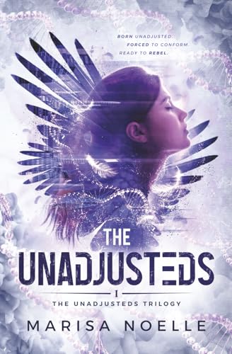 The Unadjusteds: A Coming of Age Sci-fi Dystopian Action Adventure von Marisa Noelle