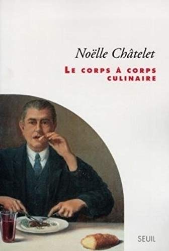 Le corps à corps culinaire (Philosophie Générale) von Seuil
