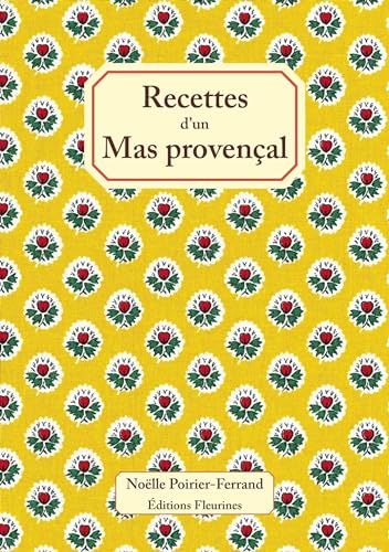 Recettes d'un Mas Provencal : 50 recettes de cuisine de Provence von Fleurines