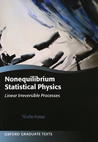 Nonequilibrium Statistical Physics: Linear Irreversible Processes (Oxford Graduate Texts)