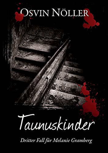 Taunuskinder: Dritter Fall für Melanie Gramberg (Melanie-Gramberg-Reihe)