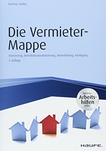 Die Vermieter-Mappe - inkl. Arbeitshilfen online: Musterbriefe, Formulare und Erläuterungen (Haufe Fachbuch)