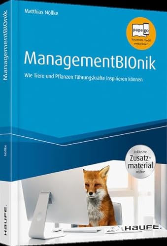 ManagementBIOnik - inklusive Arbeitshilfen online: Wie Tiere und Pflanzen Führungskräfte inspirieren können (Haufe Fachbuch)