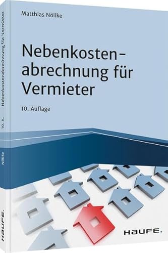 Nebenkostenabrechnung für Vermieter: Sicherheit bei den Betriebskosten (Haufe Fachbuch)