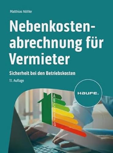 Nebenkostenabrechnung für Vermieter: Sicherheit bei den Betriebskosten (Haufe Fachbuch)