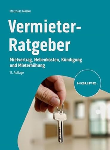 Vermieter-Ratgeber: Mietvertrag, Nebenkosten, Kündigung und Mieterhöhung (Haufe Fachbuch) von Haufe Lexware GmbH