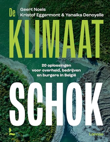 De klimaatschok: 20 oplossingen voor overheid, bedrijven en burgers in België von Lannoo