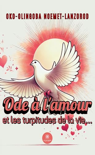 Ode à l’amour et les turpitudes de la vie… von LE LYS BLEU EDITIONS SAS
