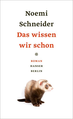 Das wissen wir schon: Roman von Hanser Berlin