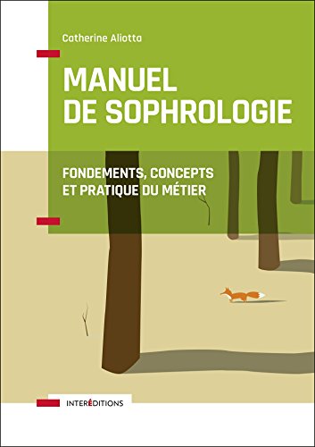 Manuel de Sophrologie - 2e éd. - Fondements, concepts et pratique du métier: Fondements, concepts et pratique du métier von INTEREDITIONS