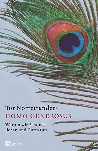 Homo generosus: Warum wir Schönes lieben und Gutes tun Homo generosus: Warum wir Schönes lieben und Gutes tun
