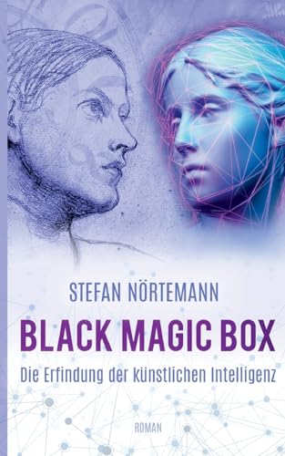 Black Magic Box: Die Erfindung der künstlichen Intelligenz von Books on Demand