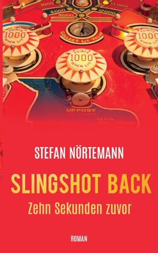 Slingshot Back: Zehn Sekunden zuvor von BoD – Books on Demand
