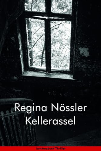 Kellerassel: Thriller von konkursbuch