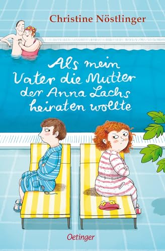 Als mein Vater die Mutter der Anna Lachs heiraten wollte: Preisgekröntes, charmantes Kinderbuch über Patchwork-Familien für Kinder ab 9 Jahren von Oetinger