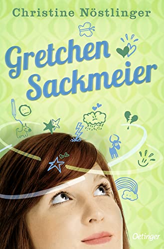 Gretchen Sackmeier. Gesamtausgabe: Alle drei Gretchen-Bücher in einem Band von Oetinger