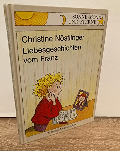 Liebesgeschichten vom Franz: Sonne, Mond und Sterne. 2./3. Klasse von Oetinger Verlag