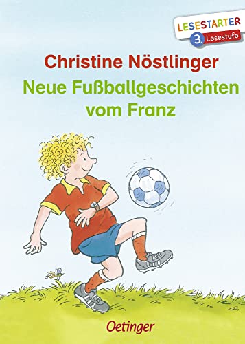 Neue Fußballgeschichten vom Franz: Lesestarter. 3. Lesestufe