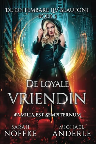 De loyale vriendin (De ontembare Liv Beaufont, Band 5) von LMBPN International