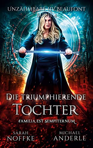 Die triumphierende Tochter (Unzähmbare Liv Beaufont, Band 4) von LMBPN International