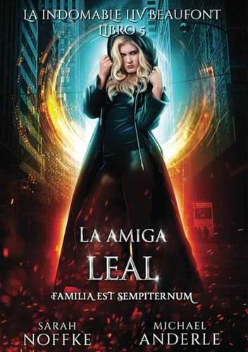 La amiga leal (La indomable Liv Beaufont, Band 5) von LMBPN International