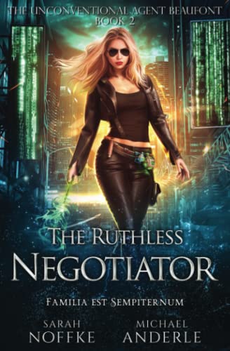 The Ruthless Negotiator (The Unconventional Agent Beaufont, Band 2)