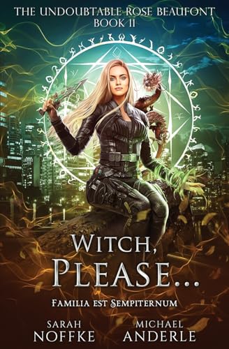 Witch, Please...: The Undoubtable Rose Beaufont Book 11 von LMBPN Publishing