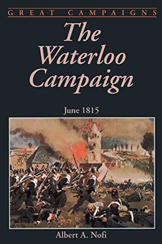The Waterloo Campaign: June 1815 (Great Campaigns) von Da Capo Press