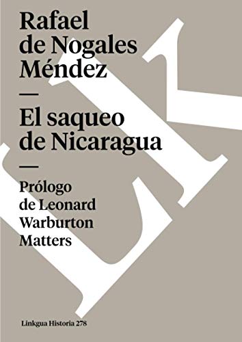 El saqueo de Nicaragua (Historia, Band 278) von Linkgua Ediciones
