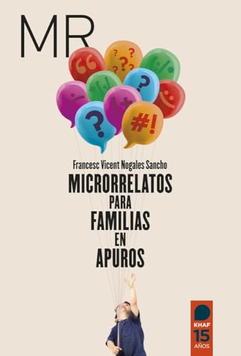 Microrrelatos para familias en apuros (Expresiones) von Khaf (Edelvives)