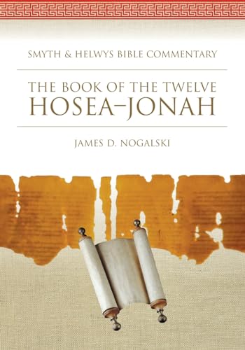 The Book of the Twelve: Hosea-Jonah (Smyth & Helwys Bible Commentary series) von Smyth & Helwys Publishing, Incorporated