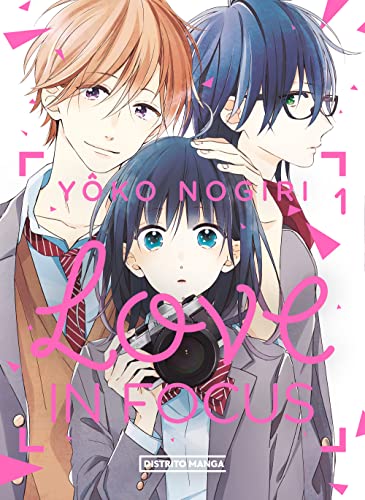 Love in focus 1 (Distrito Manga, Band 1) von Distrito Manga