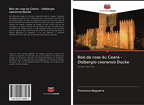 Bois de rose du Ceará - Dalbergia cearensis Ducke: Le bois des rois
