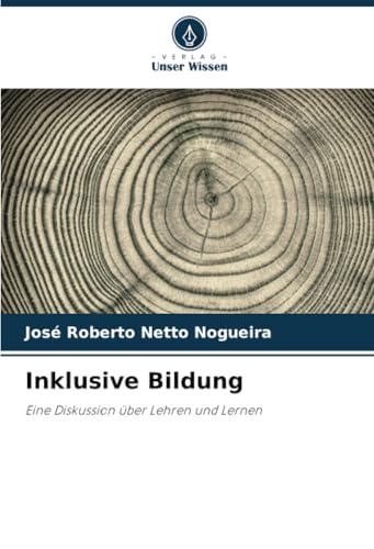 Inklusive Bildung: Eine Diskussion über Lehren und Lernen von Verlag Unser Wissen