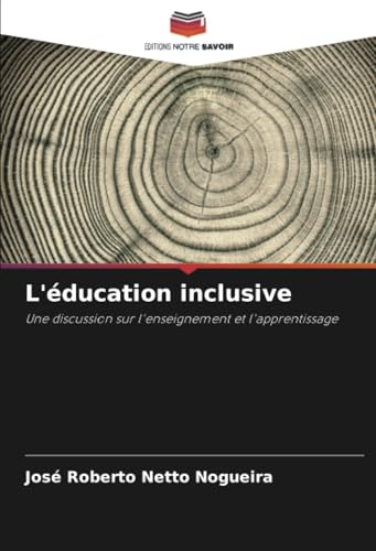 L'éducation inclusive: Une discussion sur l'enseignement et l'apprentissage von Editions Notre Savoir