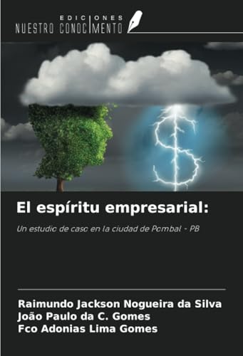 El espíritu empresarial:: Un estudio de caso en la ciudad de Pombal - PB von Ediciones Nuestro Conocimiento